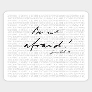 Be Not Afraid - John Paul II Sticker